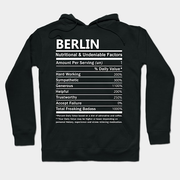 Berlin Name T Shirt - Berlin Nutritional and Undeniable Name Factors Gift Item Tee Hoodie by nikitak4um